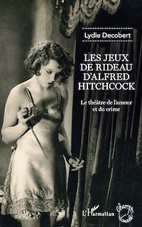 Télécharger le livre :  Les jeux de rideau d'Alfred Hitchcock