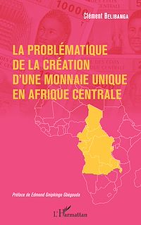Télécharger le livre :  La problématique de la création d'une monnaie unique en Afrique centrale