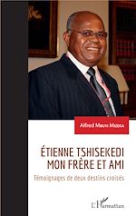 Télécharger le livre :  Etienne Tshisekedi mon frère et ami