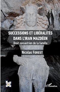 Télécharger le livre :  Successions et libéralités dans l'Iran mazdéen