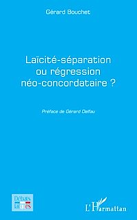 Télécharger le livre :  Laïcité-séparation ou régression néo-concordataire ?