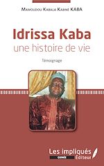 Télécharger le livre :  Idrissa Kaba une histoire de vie. Témoignage