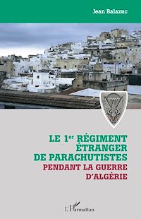 Télécharger le livre :  Le 1er régiment étranger de parachutistes pendant la guerre d'Algérie