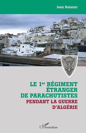 Téléchargez le livre :  Le 1er régiment étranger de parachutistes pendant la guerre d'Algérie
