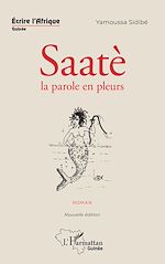 Télécharger le livre :  Saatè la parole en pleurs. Roman