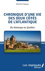Télécharger le livre :  Chronique d'une vie des deux côtés de l'Atlantique