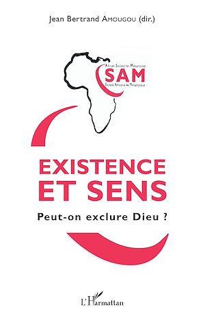 Téléchargez le livre :  Existence et sens. Peut-on exclure Dieu ?