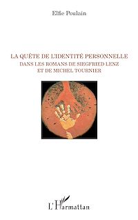 Télécharger le livre :  La quête de l'identité personnelle dans les romans de Siegfried Lenz et de Michel Tournier