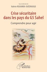 Télécharger le livre :  Crise sécuritaire dans les pays du G5 Sahel