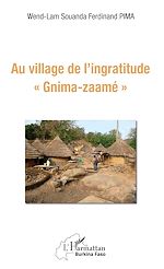 Télécharger le livre :  Au village de l'ingratitude "Gnima-zaamé"