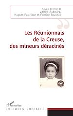 Télécharger le livre :  Les réunionnais de la Creuse, des mineurs déracinés