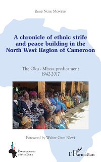 Télécharger le livre :  A chronicle of ethnic strife and peace building in the North west region of Cameroon