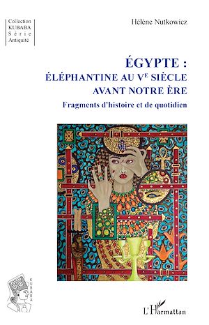 Téléchargez le livre :  Égypte :  Éléphantine au Ve siècle avant notre ère