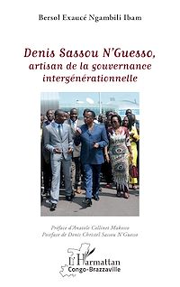 Télécharger le livre :  Denis Sassou N'Guesso, artisan de la gouvernance intergénérationnelle