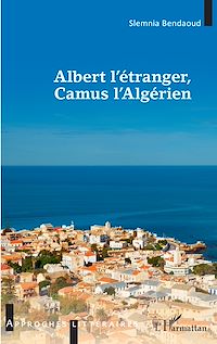 Télécharger le livre :  Albert l'étranger, Camus l'Algérien