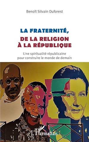 Téléchargez le livre :  La fraternité, de la religion à la république