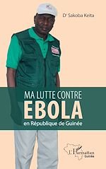 Télécharger le livre :  Ma lutte contre Ebola en République de Guinée