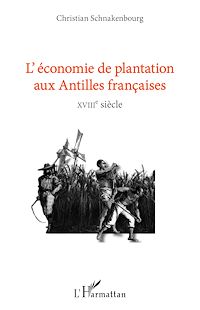Télécharger le livre :  L'économie de plantation aux antilles françaises