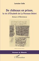 Download this eBook De chateaux en prison, la vie d'Élisabeth de La Panouse-Debré