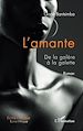 Télécharger le livre :  L'amante. De la galère à la galette. Roman