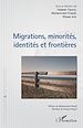 Télécharger le livre :  Migrations, minorités, identités et frontières