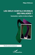 Télécharger le livre :  Les dieux sont-ils devenus des maladies ?