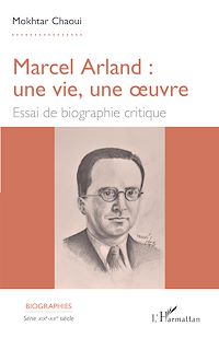 Télécharger le livre :  Marcel Arland : une vie, une oeuvre