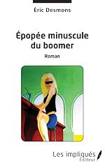 Télécharger le livre :  Epopée minuscule du boomer
