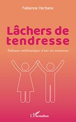 Télécharger le livre :  Lâchers de tendresse