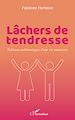 Télécharger le livre :  Lâchers de tendresse
