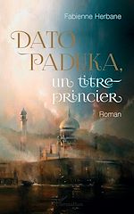 Télécharger le livre :  Dato Paduka, un titre princier