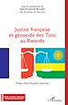Télécharger le livre :  Justice française et génocide des Tutsi au Rwanda
