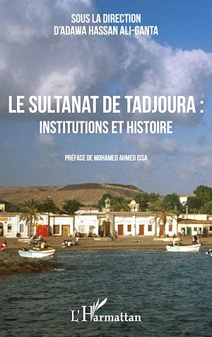 Téléchargez le livre :  Le sultanat de Tadjoura : institutions et histoire