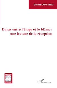 Télécharger le livre :  Duras entre l'éloge et le blâme : une lecture de la réception