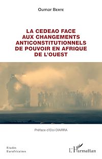 Télécharger le livre :  La CEDEAO face aux changements anticonstitutionnels de pouvoir en Afrique de l'Ouest
