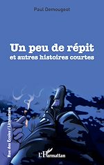 Télécharger le livre :  Un peu de répit et autres histoires courtes