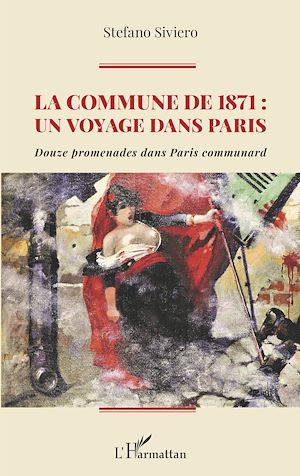 Téléchargez le livre :  La Commune de 1871 : un voyage dans Paris