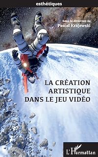 Télécharger le livre :  La création artistique dans le jeu video