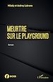 Télécharger le livre :  Meurtre sur le playground
