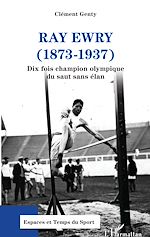 Télécharger le livre :  Ray Ewry (1873-1937)