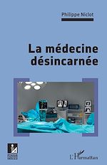 Télécharger le livre :  La médecine désincarnée