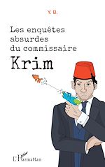Télécharger le livre :  Les enquêtes absurdes du commissaire Krim