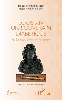 Télécharger le livre :  Louis XIV un souverain diabétique