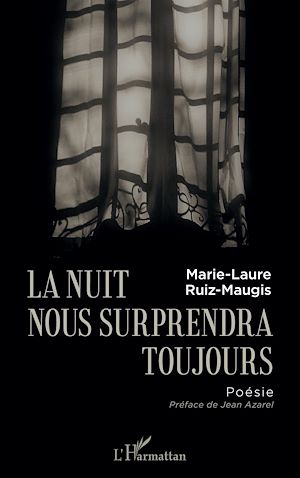 Téléchargez le livre :  La nuit nous surprendra toujours