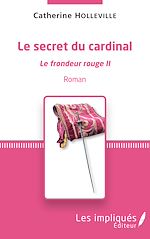 Download this eBook Le secret du cardinal. Le frondeur rouge II