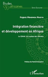 Télécharger le livre :  Intégration financière et développement en Afrique La CEMAC à la croisée des chemins
