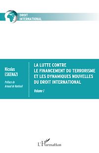 Télécharger le livre :  La lutte contre le financement du terrorisme et les dynamiques nouvelles du droit international
