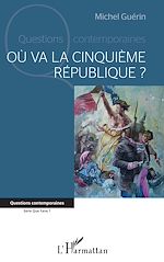 Télécharger le livre :  Où va la cinquième République ?
