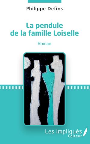 Téléchargez le livre :  La pendule de la famille Loiselle