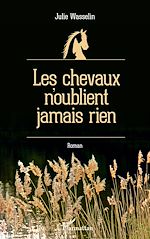 Télécharger le livre :  Les chevaux n'oublient jamais rien